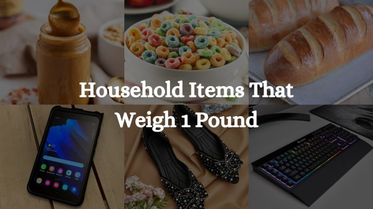 14 Household Items That Weigh 1 Pound: A Complete Overview