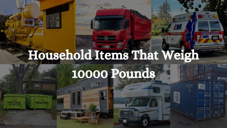 7 Household Items That Weigh 10000 Pounds
