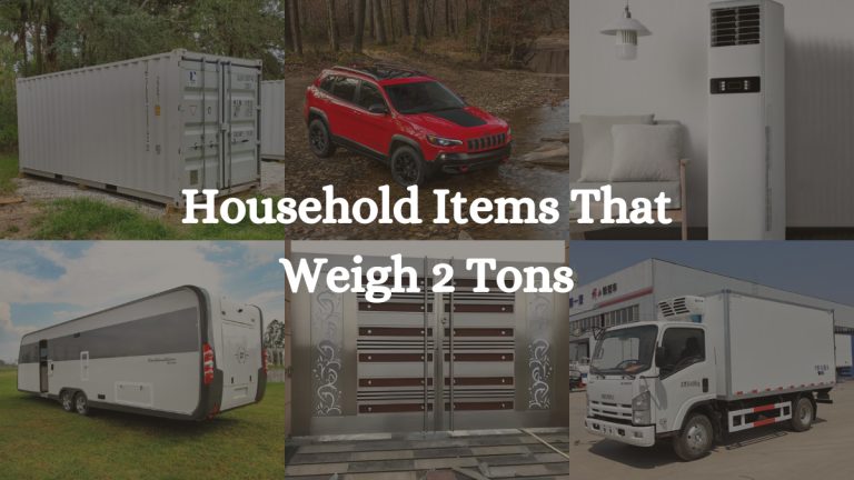 13 Household Items That Weigh 2 Tons