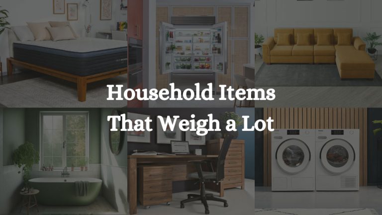 9 Household Items That Weigh a Lot