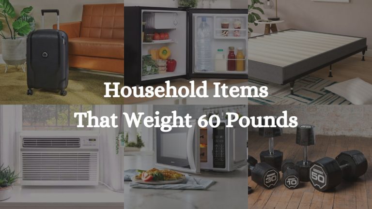 9 Household Items That Weight 60 Pounds