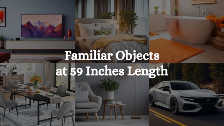 How Big Is 59 Inches: Familiar Objects at 59 Inches Length