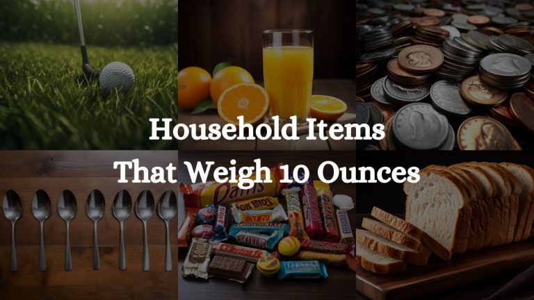12 Household Items That Weigh 10 Ounces