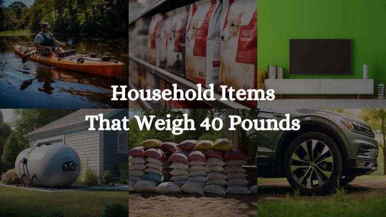 9 Household Items That Weigh 40 Pounds