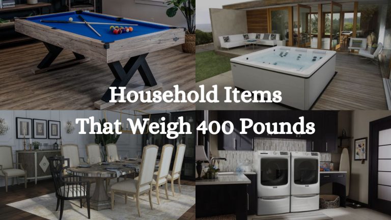 5 Household Items That Weigh 400 Pounds