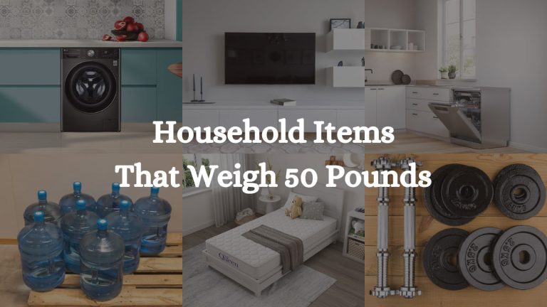 8 Household Items That Weigh 50 Pounds