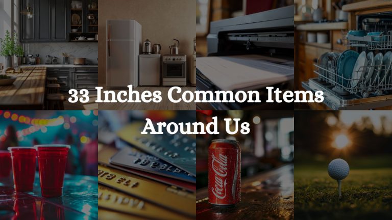 How Big Is 33 Inches: Common Items Around Us